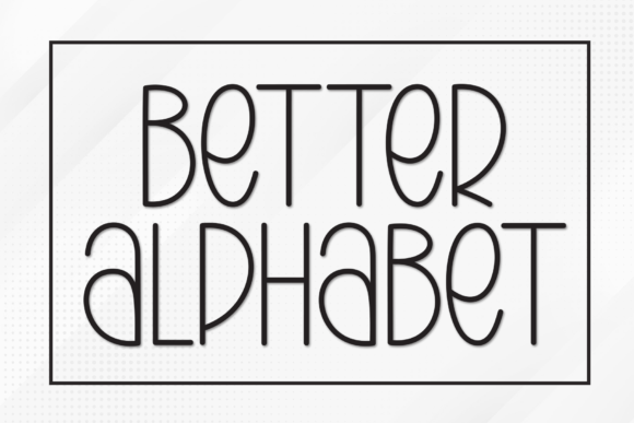 Better Alphabet Font: A Modern Display Typeface Review
