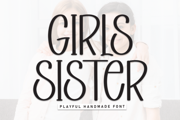 Girls Sister Font: A Calm Choice for Editorial Design